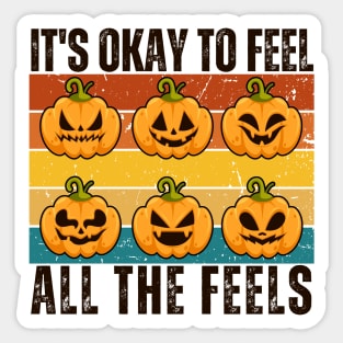 Its Okay To Feel All The Feels Sticker